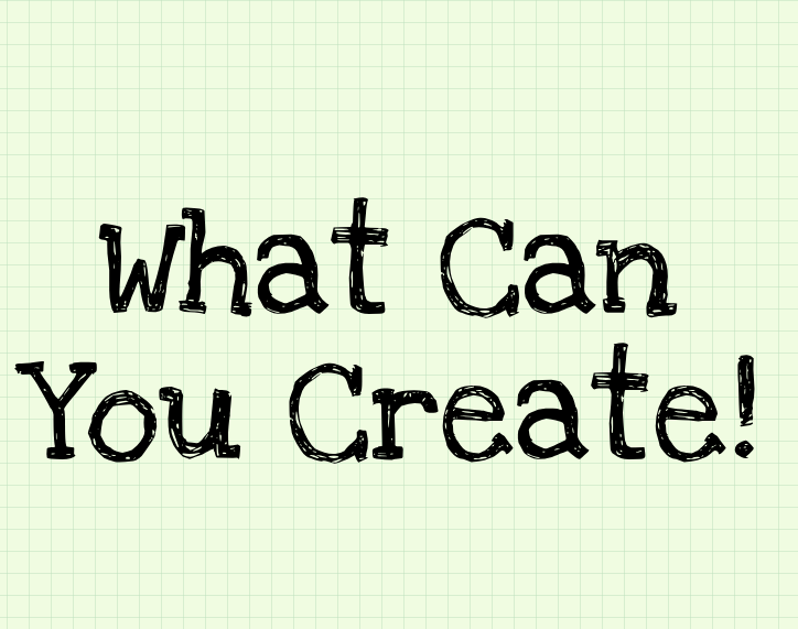 Text 'What Can You Create!' on a white background